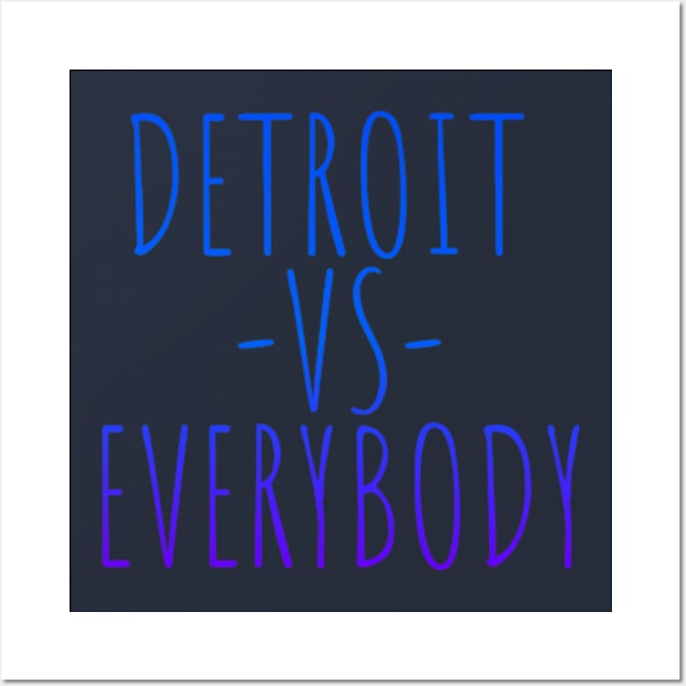 Detroit vs Everybody Wall Art by Shopinno Shirts